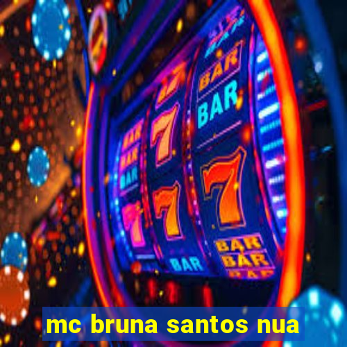 mc bruna santos nua